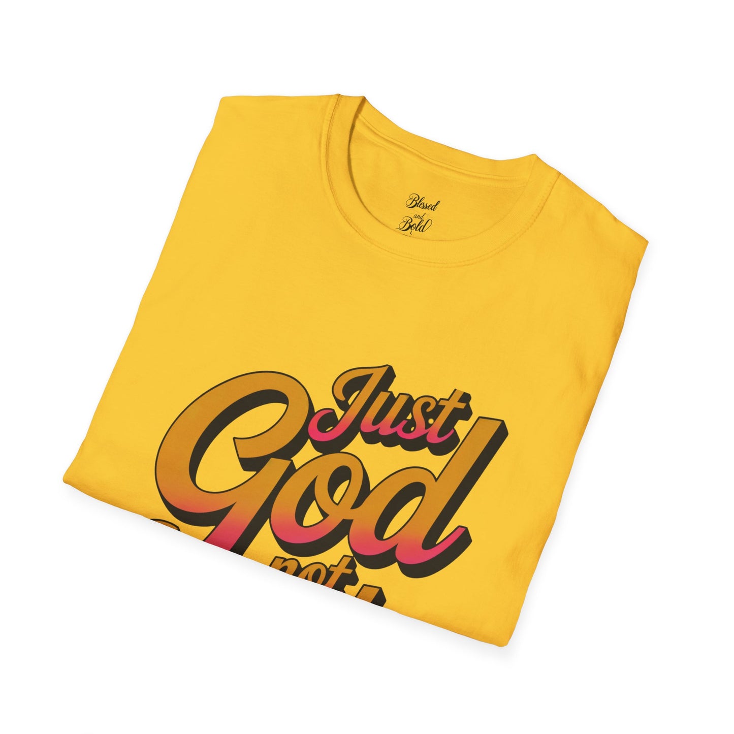 Unisex T-Shirt - just God not luck