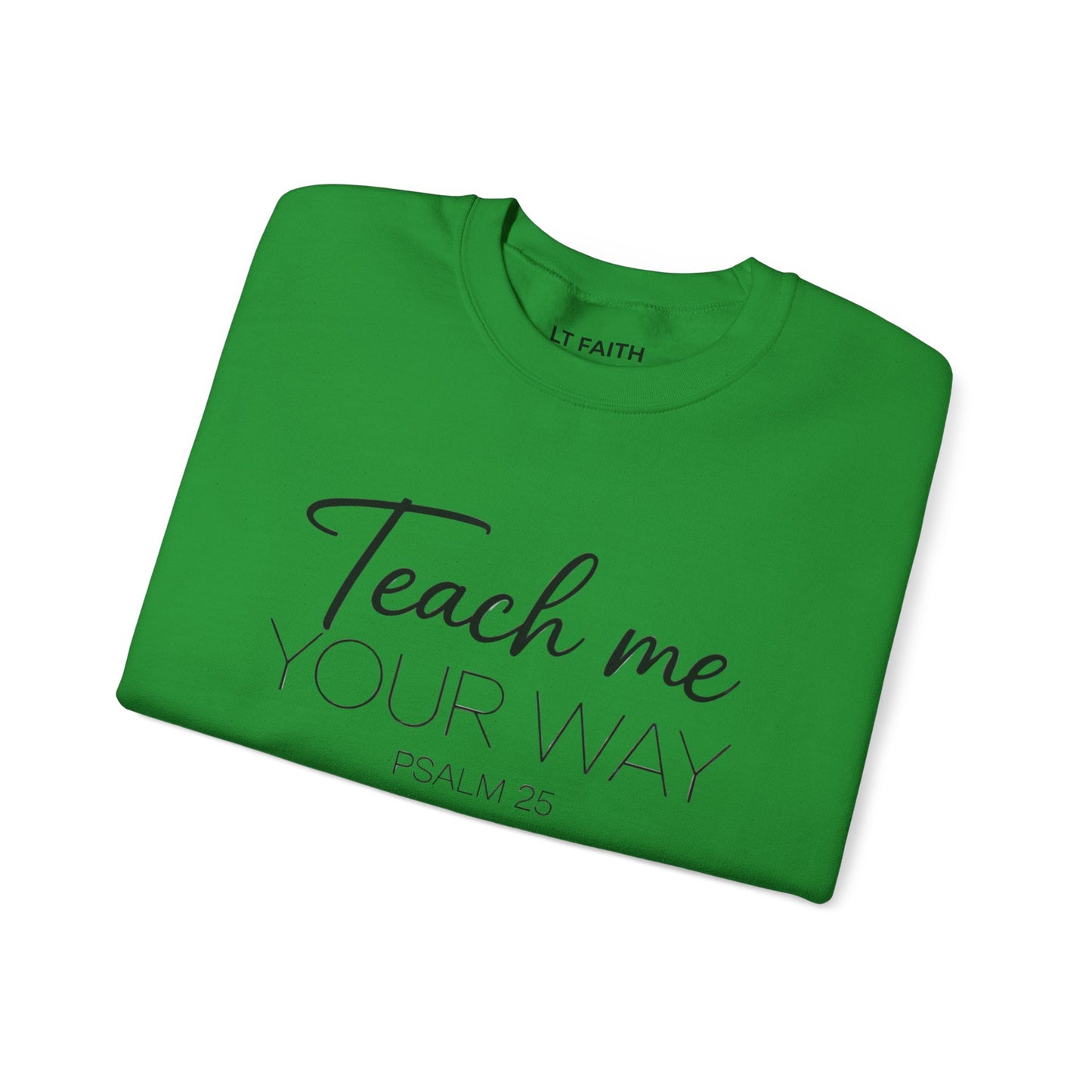 Psalm 25 "Teach Me Your Way" Sweatshirt