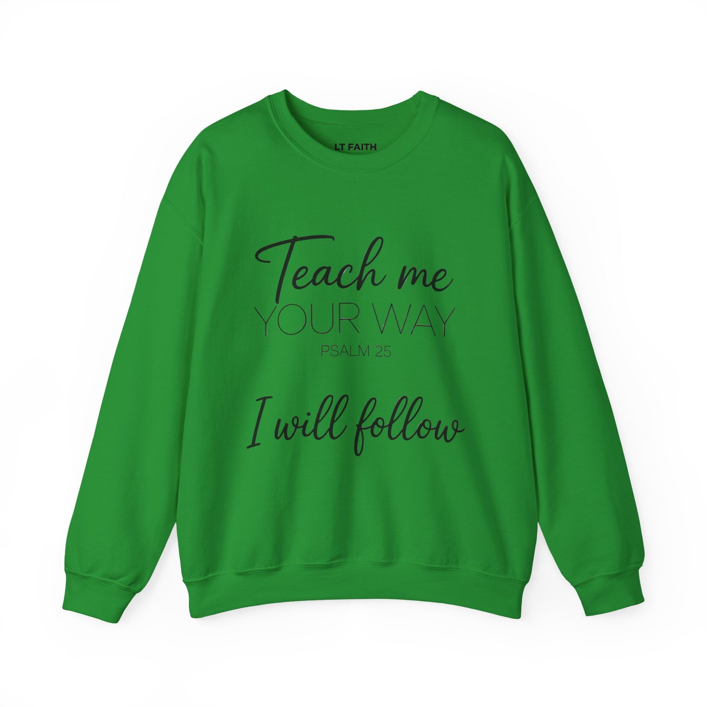 Psalm 25 "Teach Me Your Way" Sweatshirt