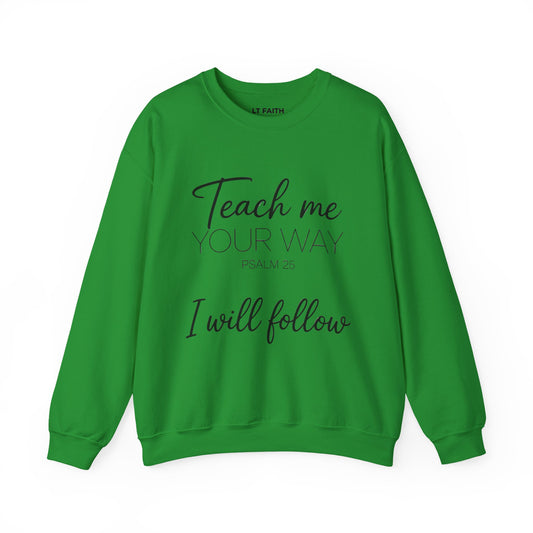 Psalm 25 "Teach Me Your Way" Sweatshirt