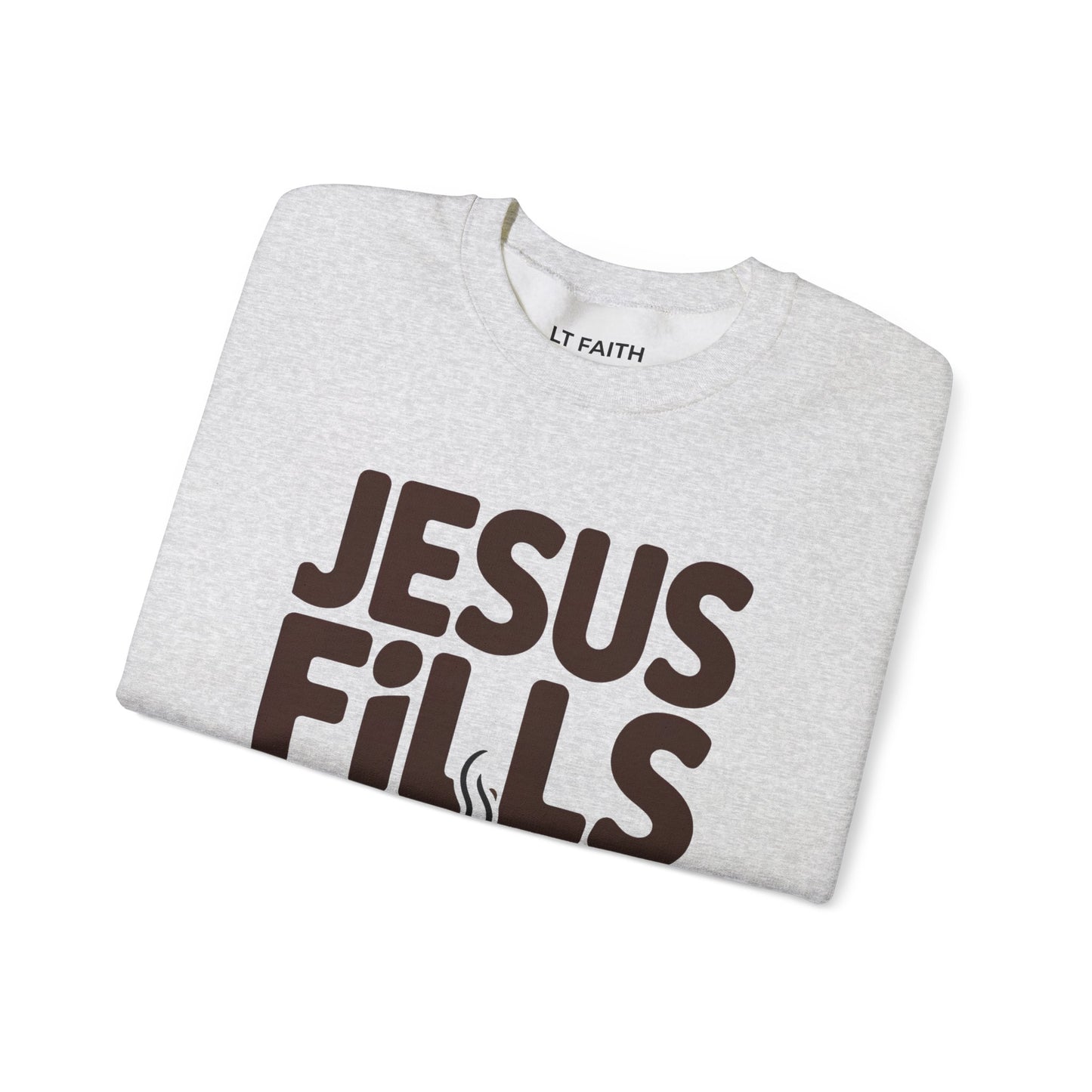 Jesus Fills My Cup Sweatshirt — Christian Faith Crewneck