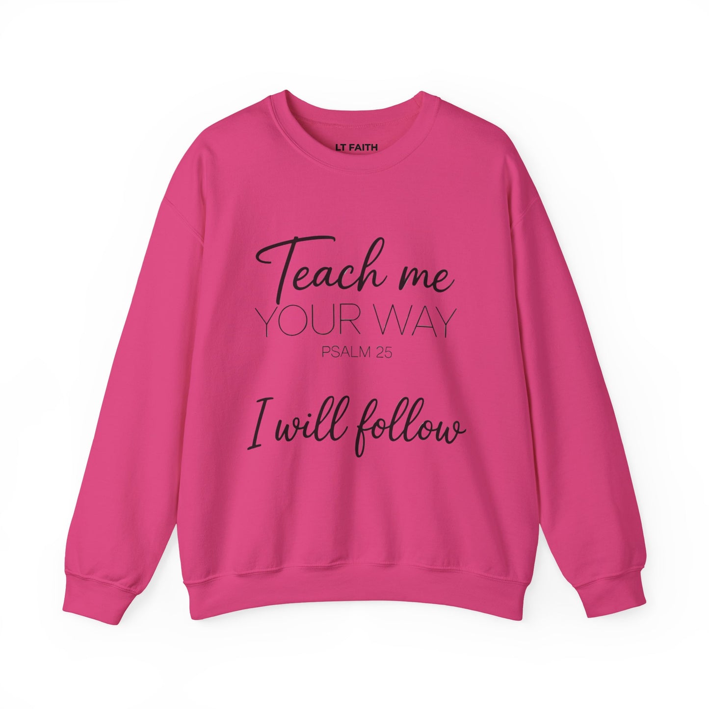 Psalm 25 "Teach Me Your Way" Sweatshirt