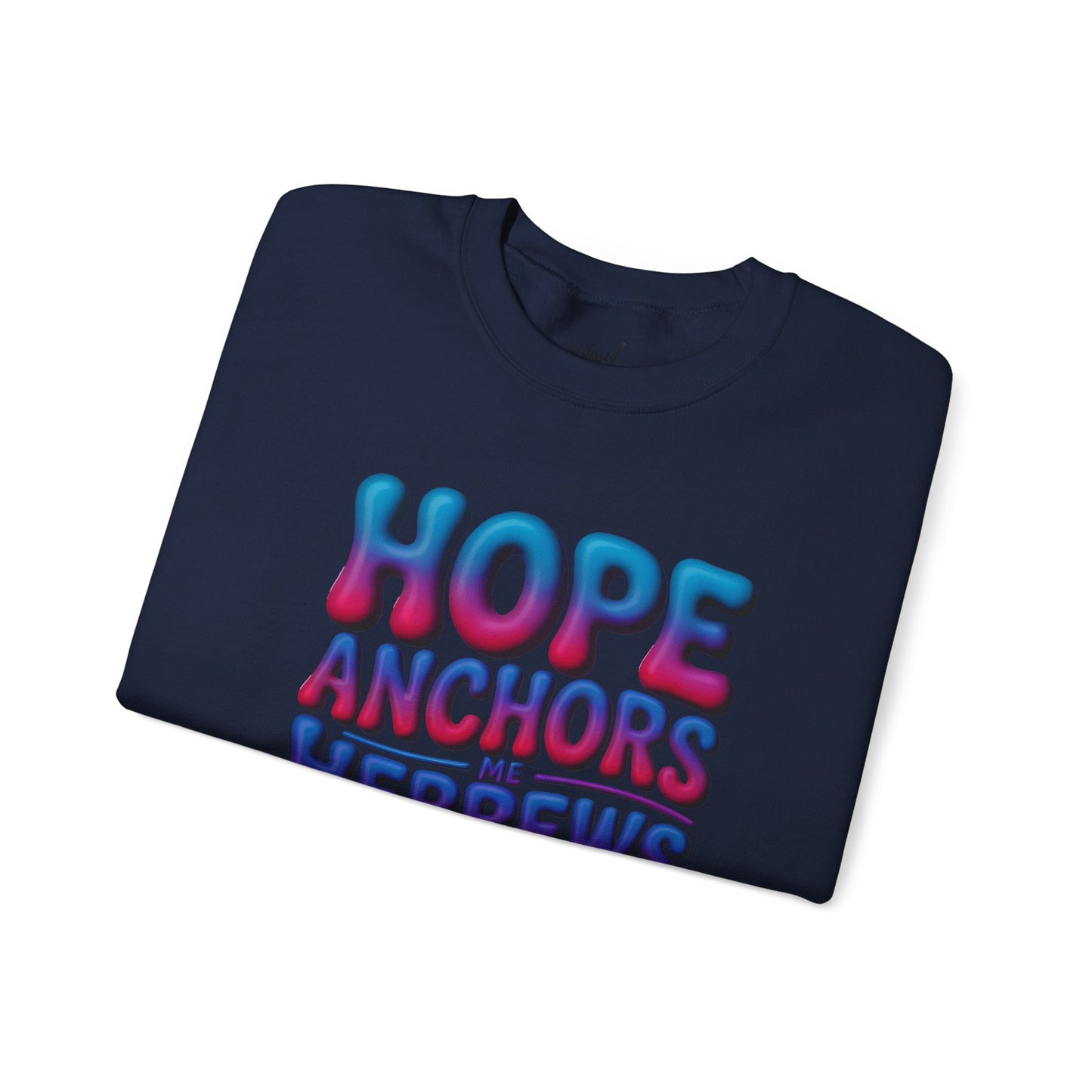 HOPE ANCHORS ME Crewneck Sweatshirt — Inspirational Anchor Graphic