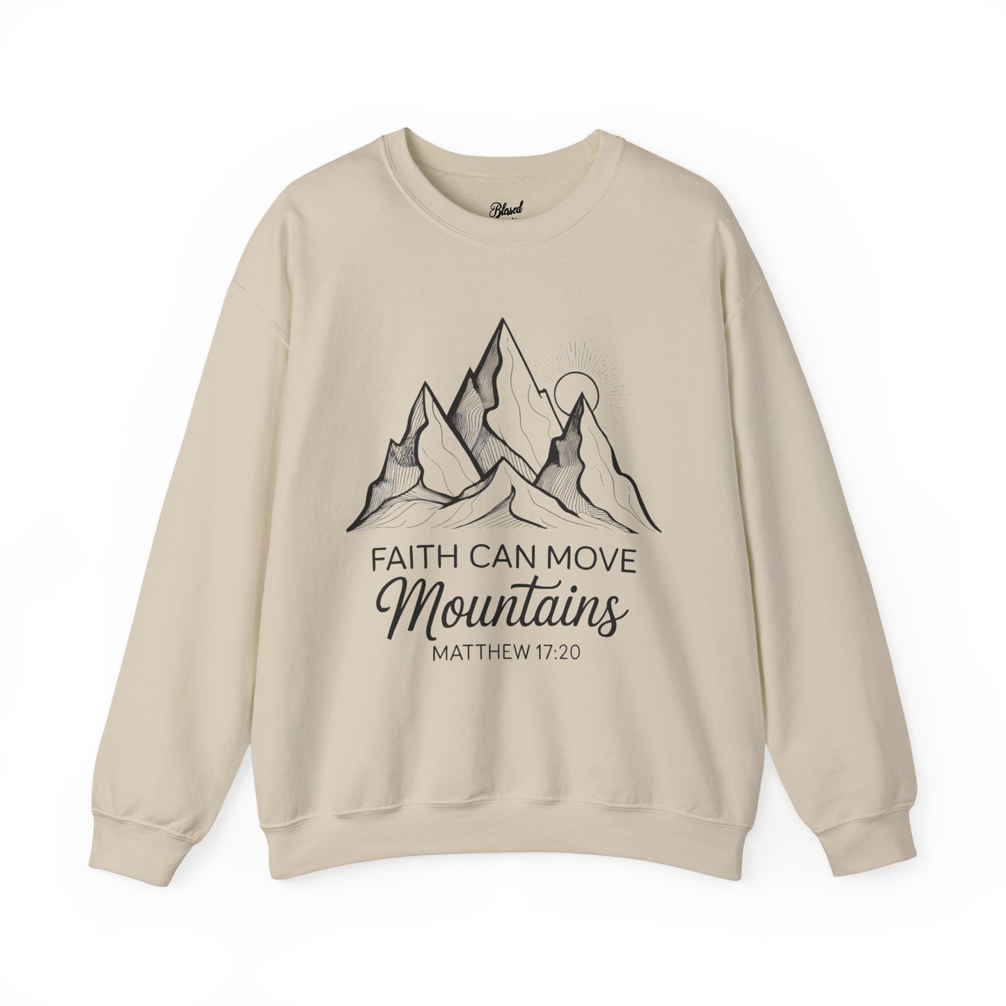 Faith Can Move Mountains Sweatshirt