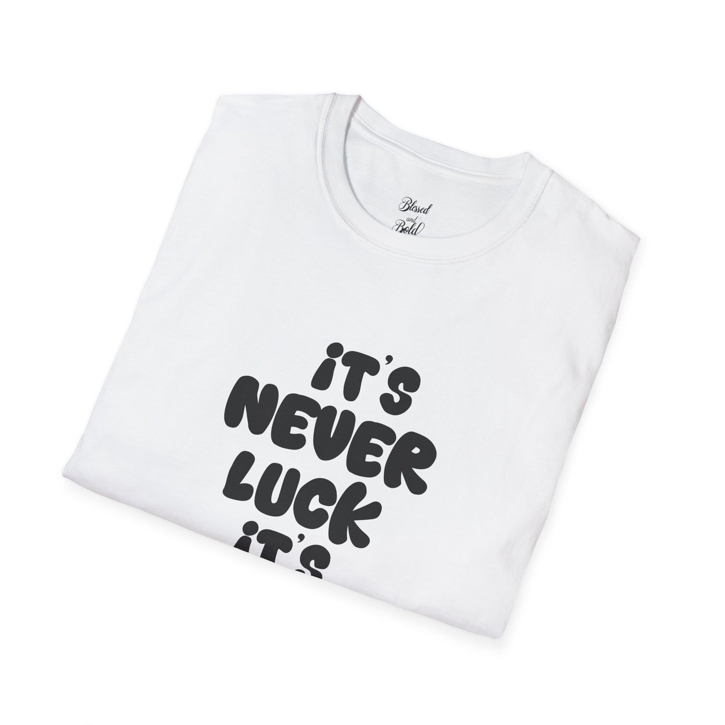 Christian Unisex T-Shirt - 'It's Never Luck, It's Always God'