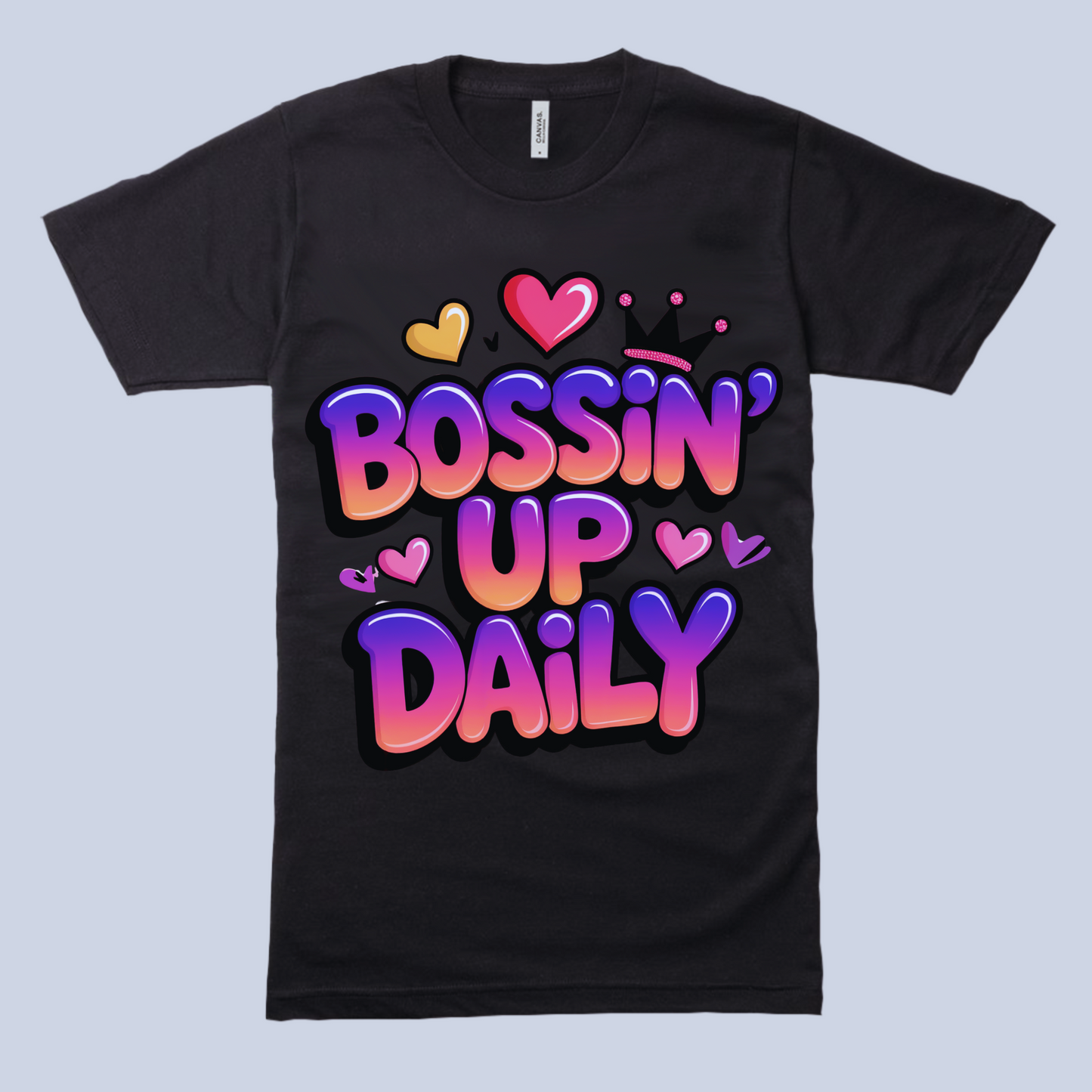 Bossin Up Daily Tee