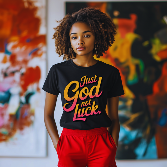 Unisex T-Shirt - just God not luck
