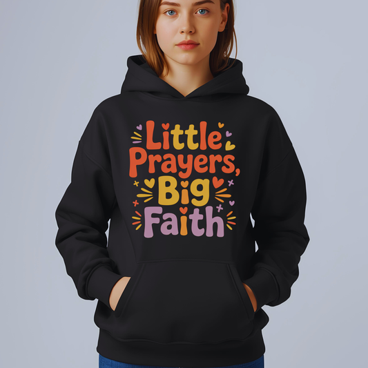 Little Prayer Big Faith Hoodie — Youth Faith Graphic Sweatshirt