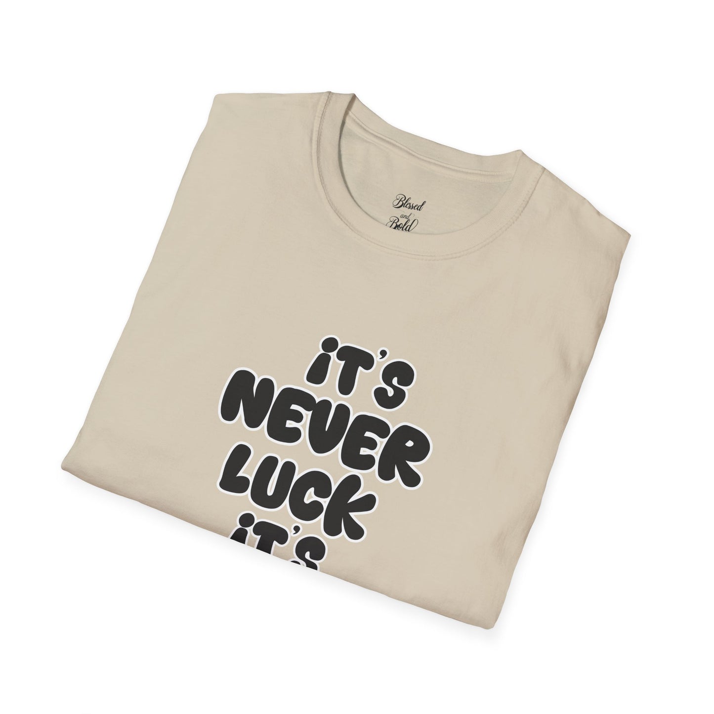 Christian Unisex T-Shirt - 'It's Never Luck, It's Always God'