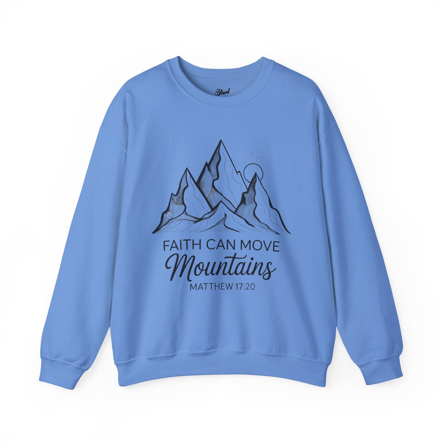 Faith Can Move Mountains Sweatshirt