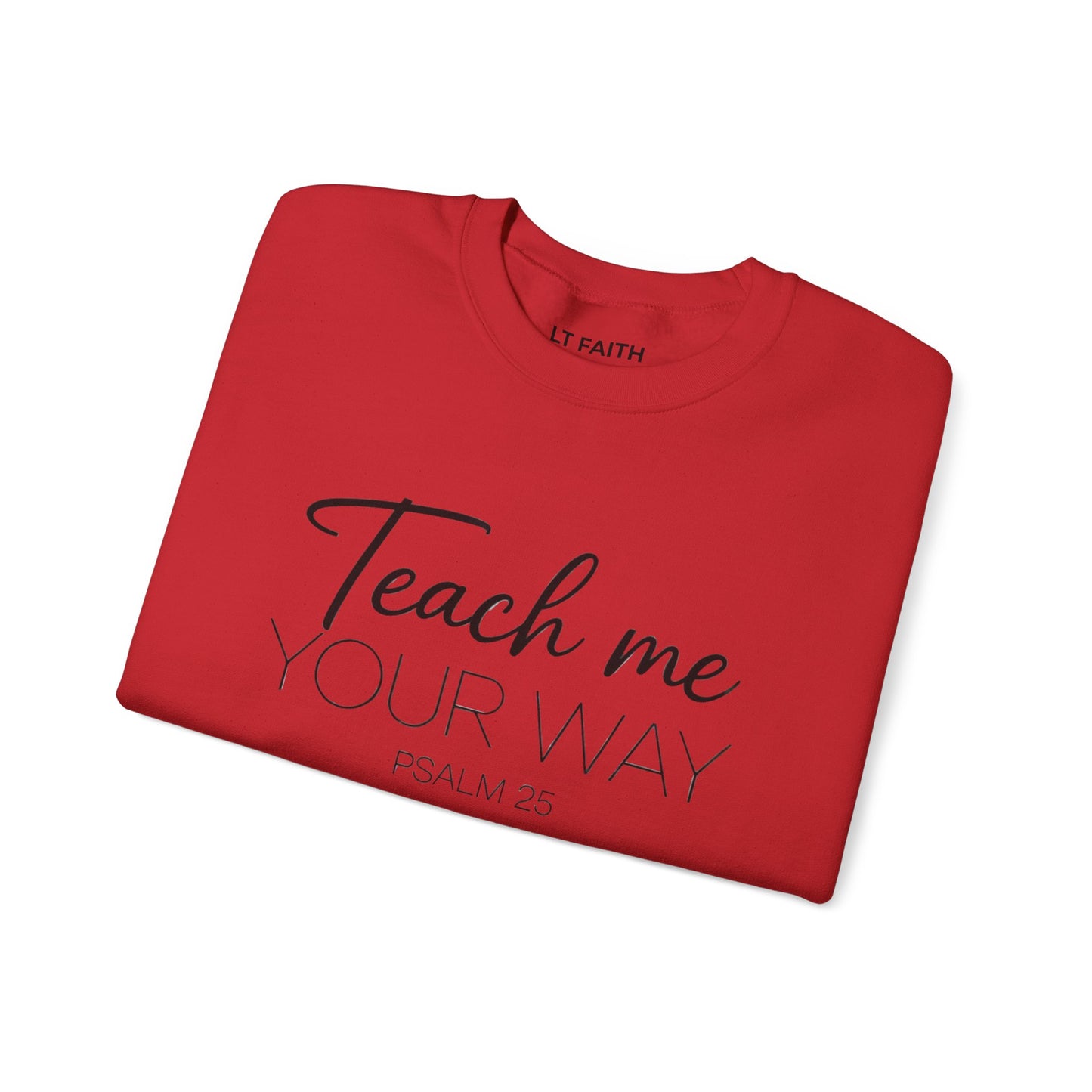 Psalm 25 "Teach Me Your Way" Sweatshirt