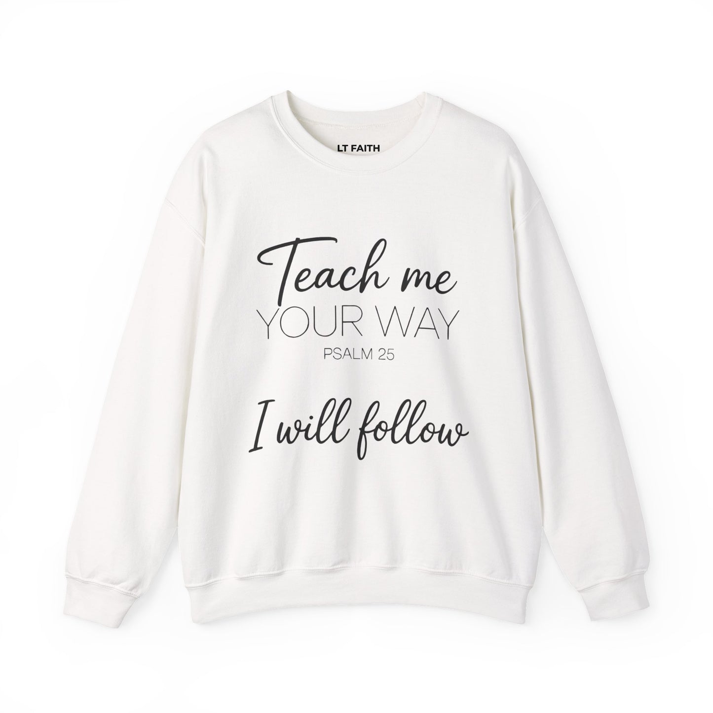 Psalm 25 "Teach Me Your Way" Sweatshirt