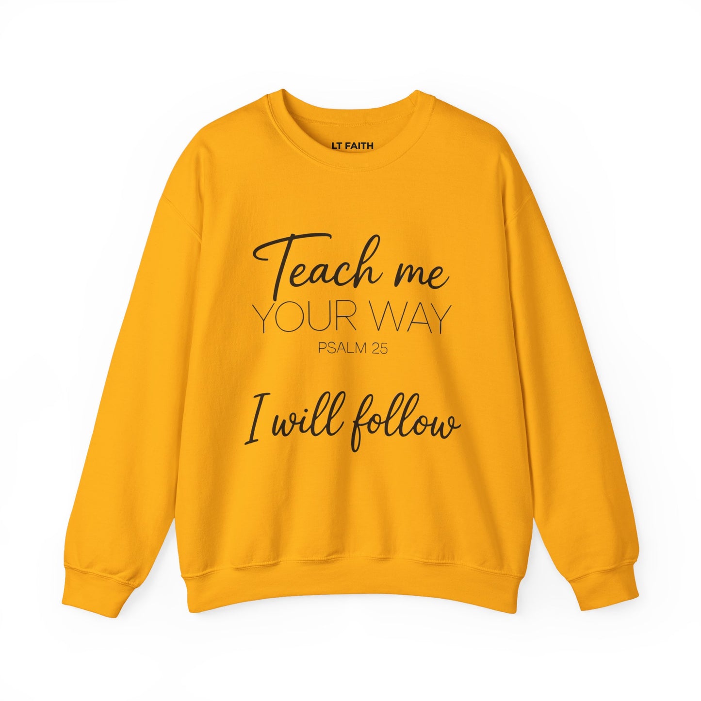 Psalm 25 "Teach Me Your Way" Sweatshirt