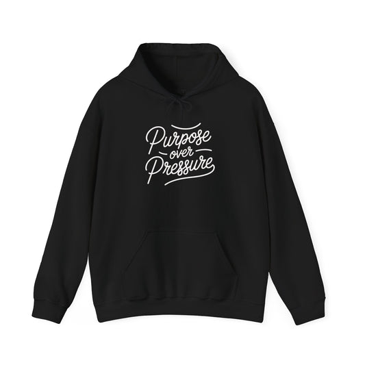 Purpose Over Pressure Hoodie — Inspirational 'purpose over pressure' Sweatshirt