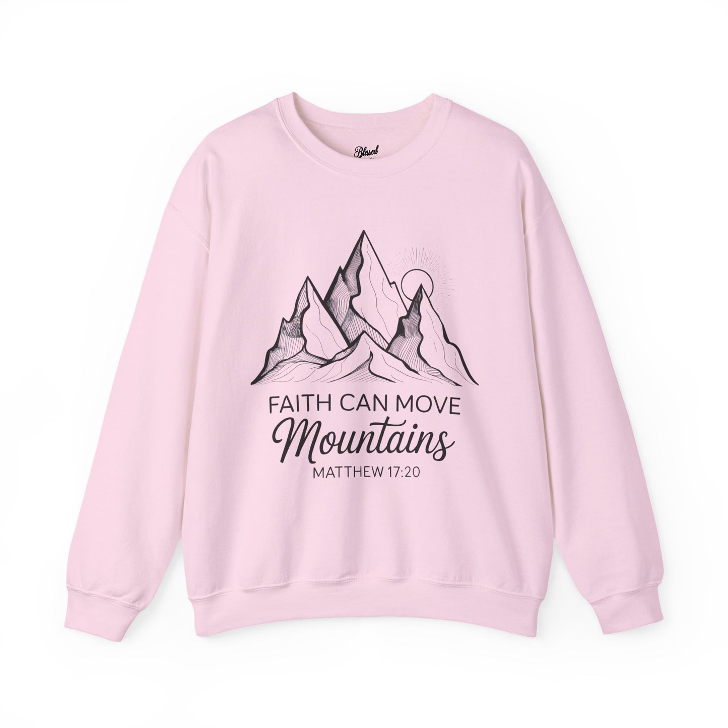Faith Can Move Mountains Sweatshirt