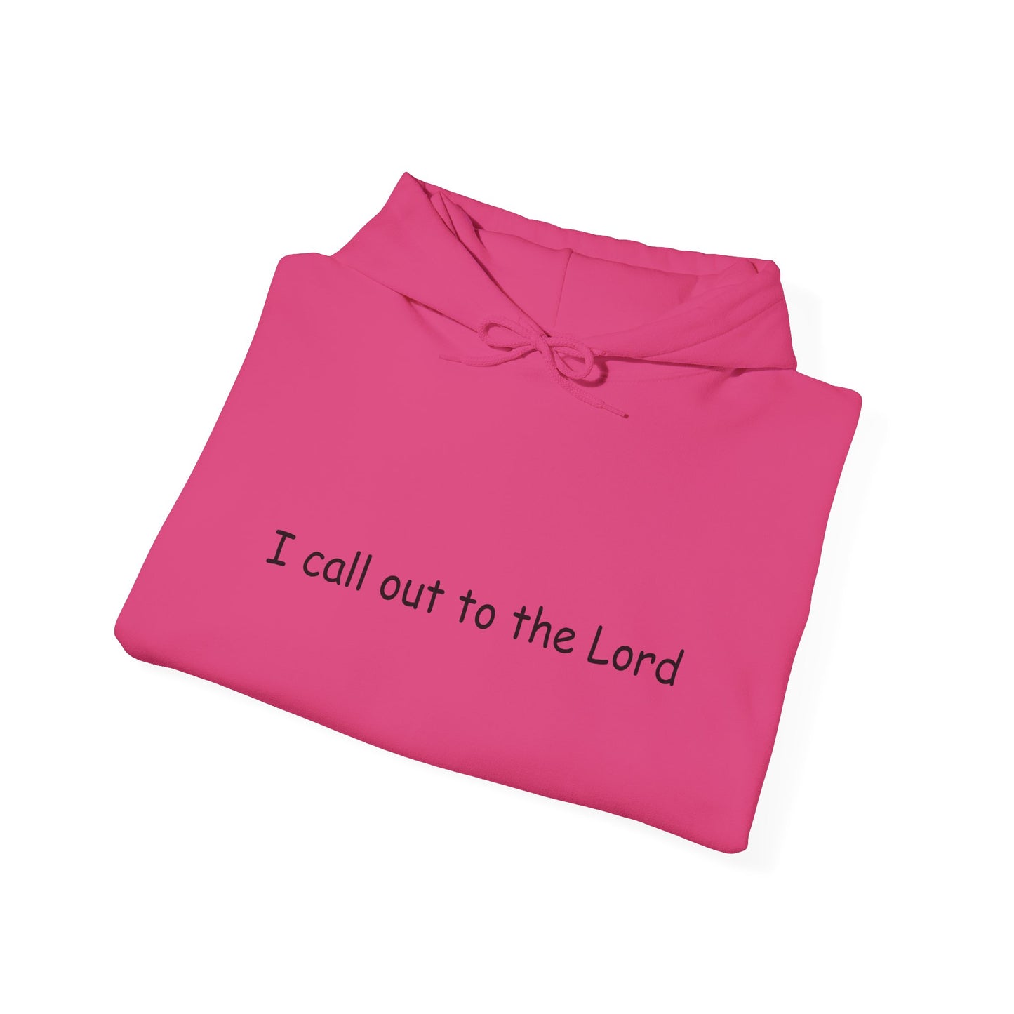 I Call Out to the Lord Hoodie — Christian Faith Pullover