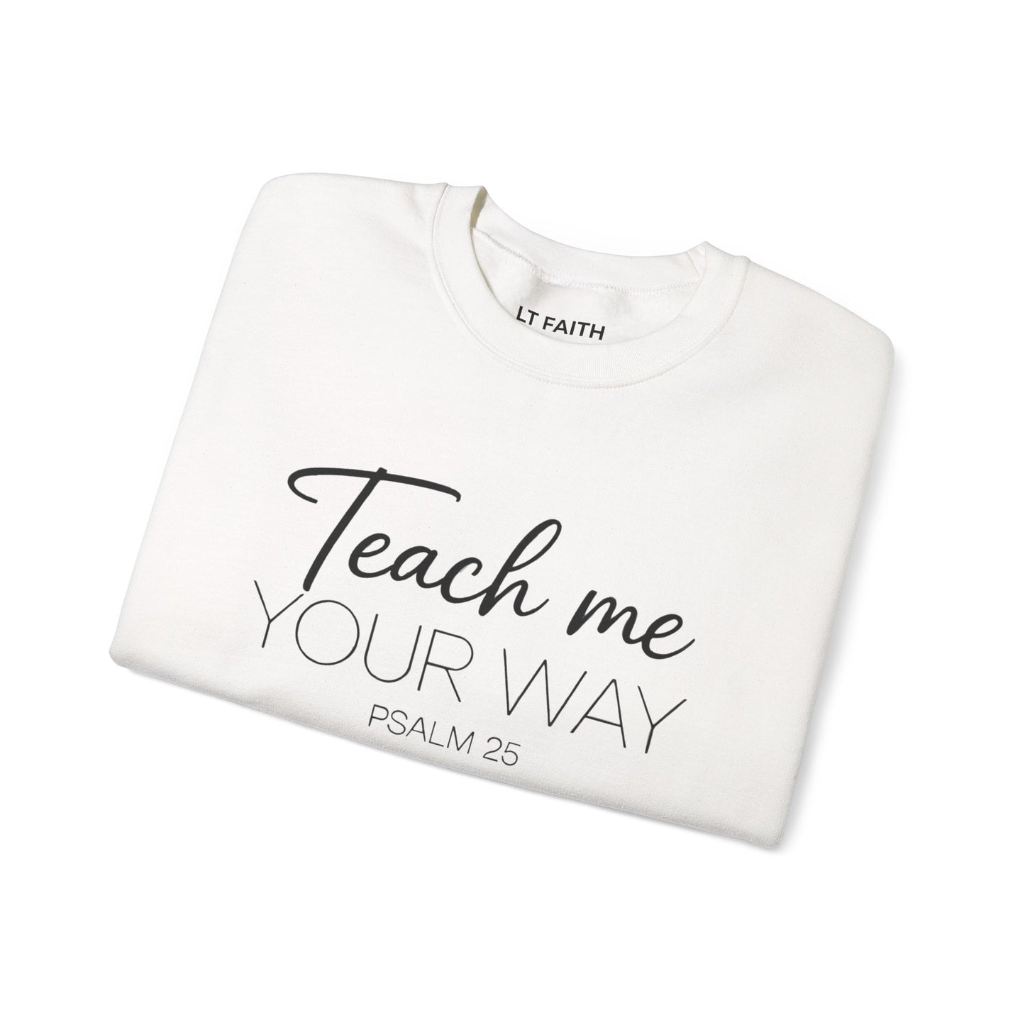 Psalm 25 "Teach Me Your Way" Sweatshirt