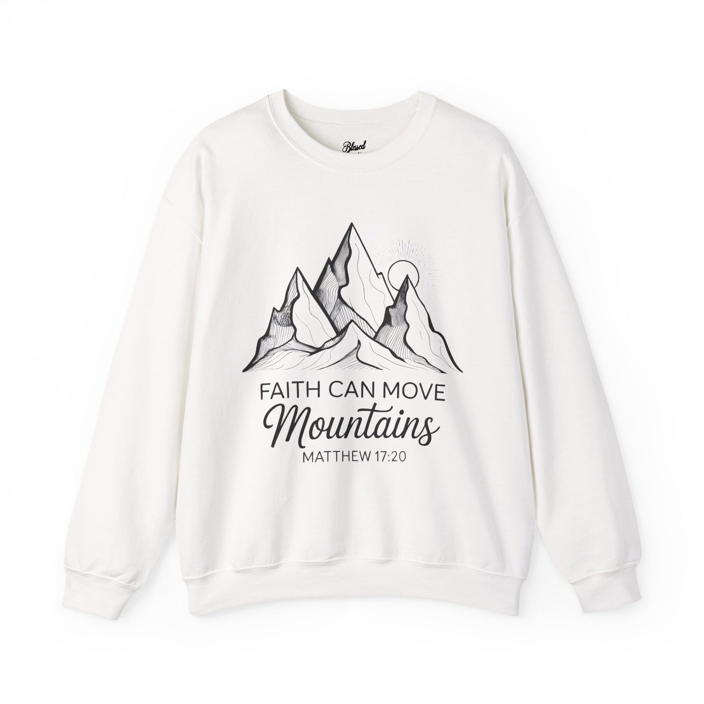 Faith Can Move Mountains Sweatshirt