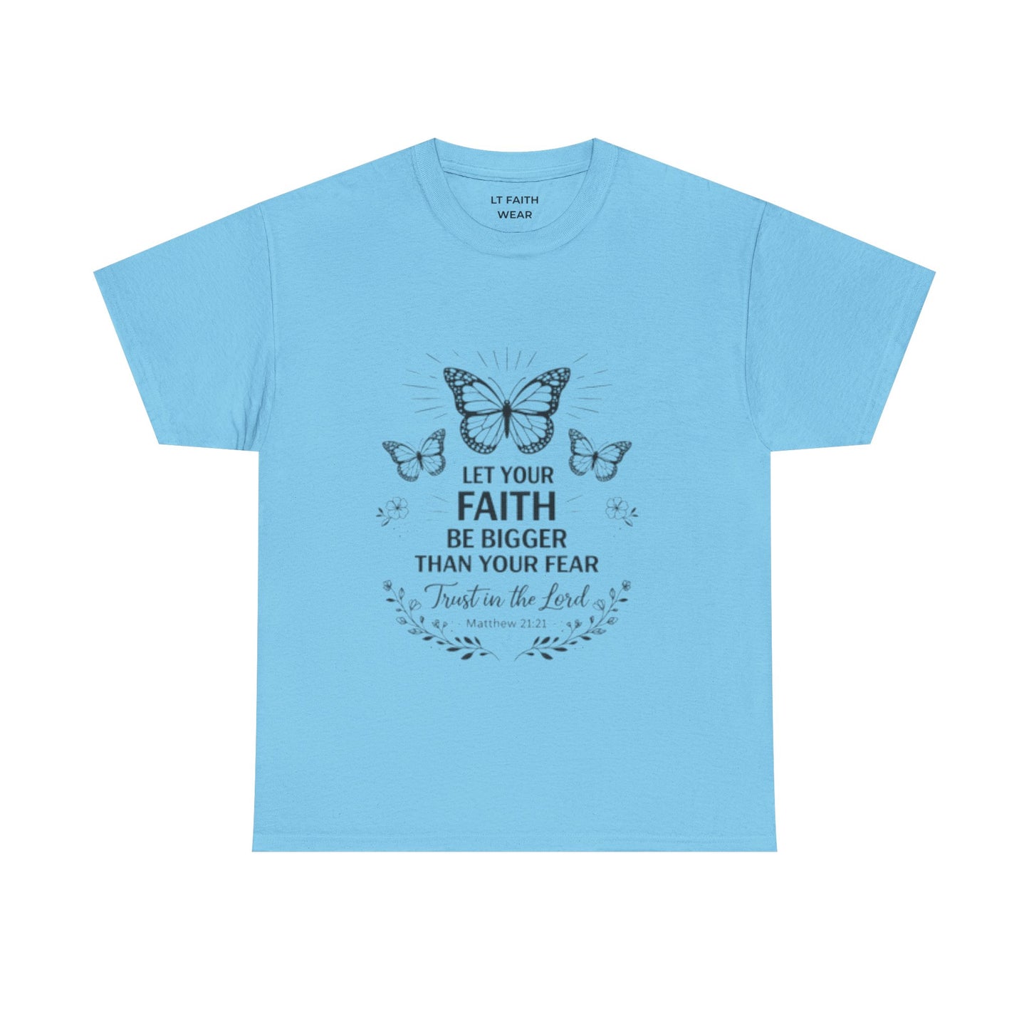 Faith Butterfly T‑Shirt — "Let Your Faith Be Bigger Than Your Fear" Inspirational Tee